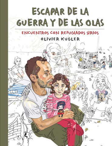 ESCAPAR DE LA GUERRA Y DE LAS OLAS (CON DETALLES).. | OLIVIER  KUGLER