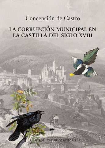 La corrupción municipal en la Castilla del siglo XVIII | Concepción De Castro