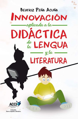 Innovación aplicada a la Didáctica de la Lengua y la Literatura | Beatriz Peña Acuña