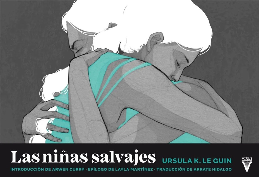 LAS NIÑAS SALVAJES.. | Ursula K. Le Guin