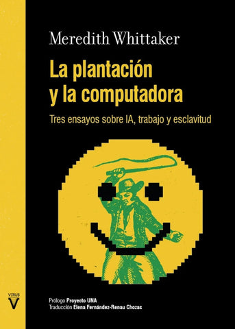 LA PLANTACION Y LA COMPUTADORA.. | MEREDITH  WHITTAKER