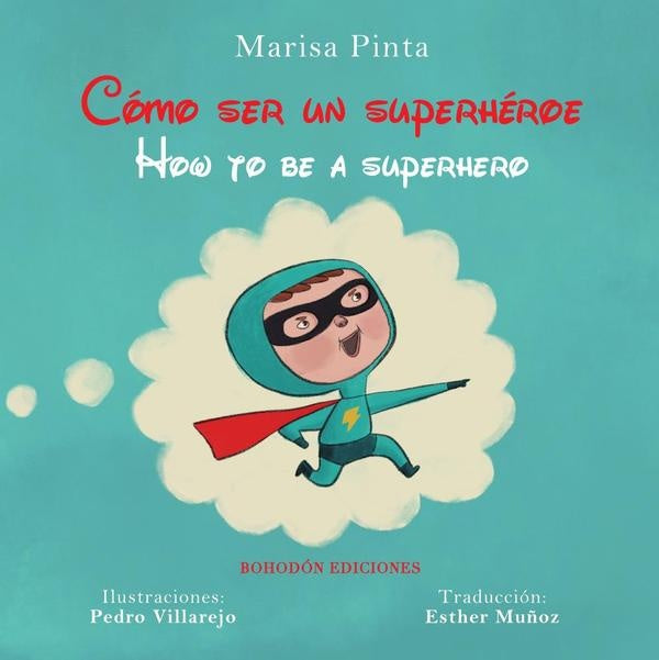 Cómo ser un superhéroe/ How to be a superhero | Marisa Pinta García