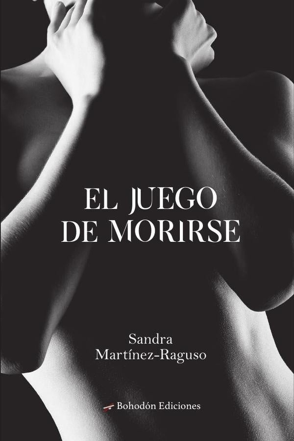 El juego de morirse | Sandra Martínez-Raguso