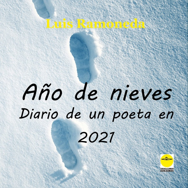 Año de nieves. (Diario de un poeta en 2021) | BARNÉS VÁZQUEZ, RAMONEDA MOLINS