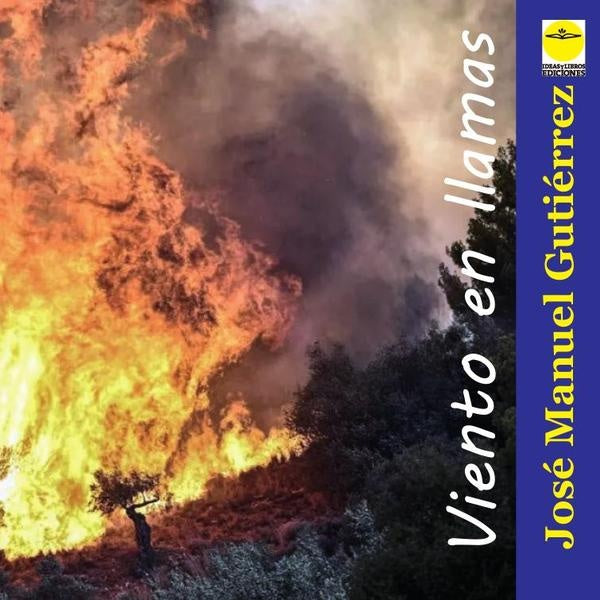 Viento en llamas | José Manuel Gutiérrez García