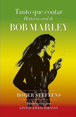 TANTO QUE CONTAR: HISTORIA ORAL DE BOB MARLEY (CON DETALLES).. | ROGER STEFFENS ROGER STEFFENS