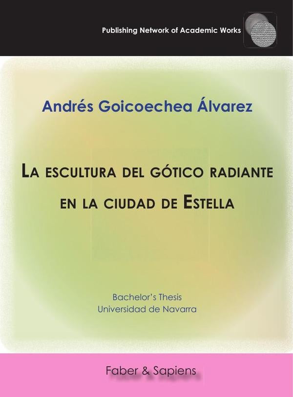 La escultura del gótico radiante en la ciudad de Estella | Andrés Goicoechea Álvarez