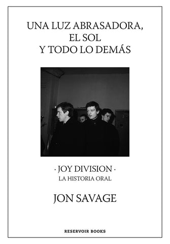 Una luz abrasadora, el sol y todo lo demas | Jon Savage