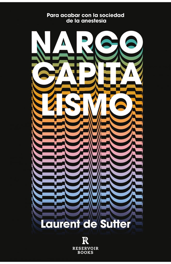 NARCOCAPITALISMO.. | LAURENT  DE SUTTER