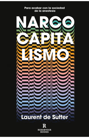 NARCOCAPITALISMO.. | LAURENT  DE SUTTER