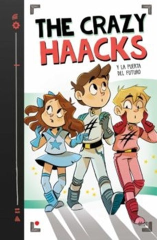 THE CRAZY HAACKS Y LA PUERTA DEL FUTURO 7.. |  THE CRAZY HAACKS .