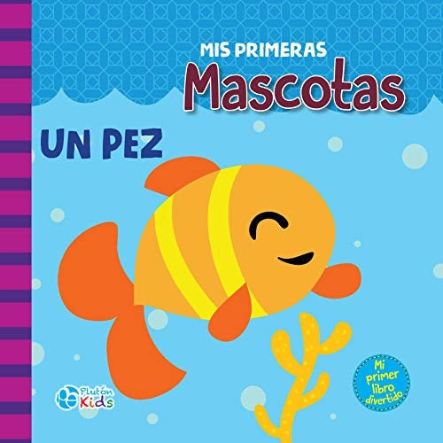 MIS PRIMERAS MASCOTAS | PLUTON KIDS