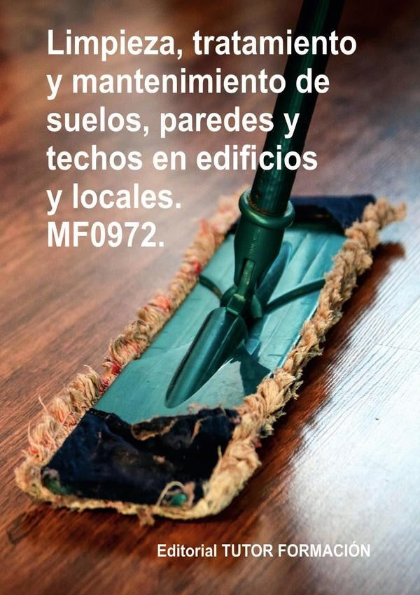 Limpieza, tratamiento y mantenimiento de suelos, paredes y techos en edificios y locales. MF0972. | Natalia Santos Rubio