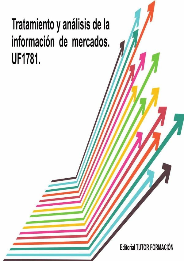 Tratamiento y Análisis de la Información de Mercados. UF1781. | Carmen Arenal Laza