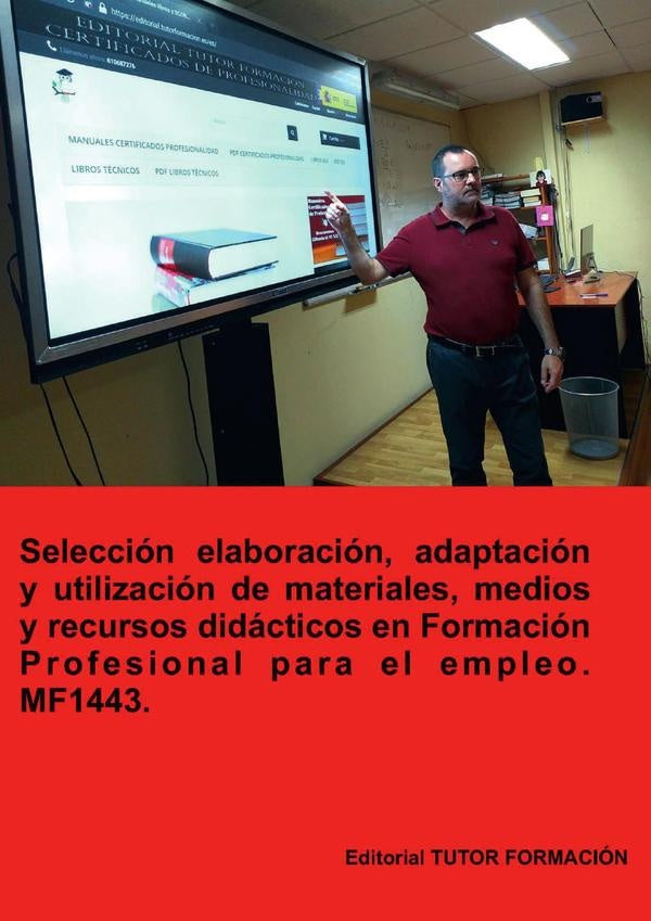 Selección, elaboración, adaptación y utilización de materiales, medios y recursos didácticos en form | Miguel Ángel Ladrón de Guevara