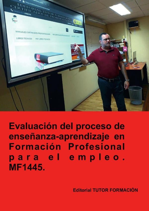 Evaluación del proceso de enseñanza-aprendizaje en formación profesional para el empleo. MF1445. | Miguel Ángel Ladrón de Guevara