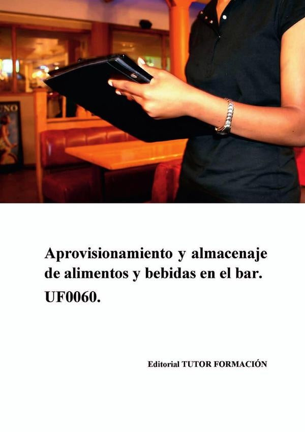 Aprovisionamiento y almacenaje de alimentos y bebidas en el bar. UF0060. | Ambrosio Carrón Sánchez