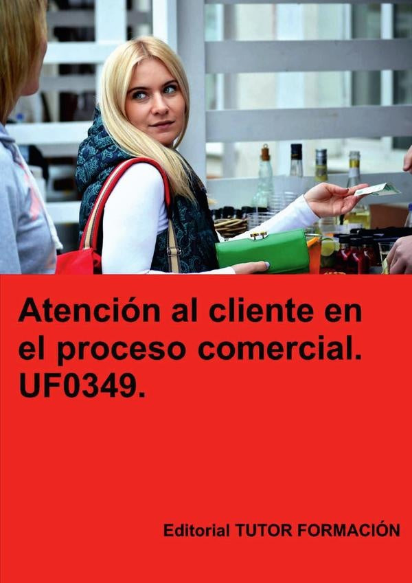 Atención al cliente en el proceso comercial. UF0349. | Miguel Ángel Ladrón de Guevara