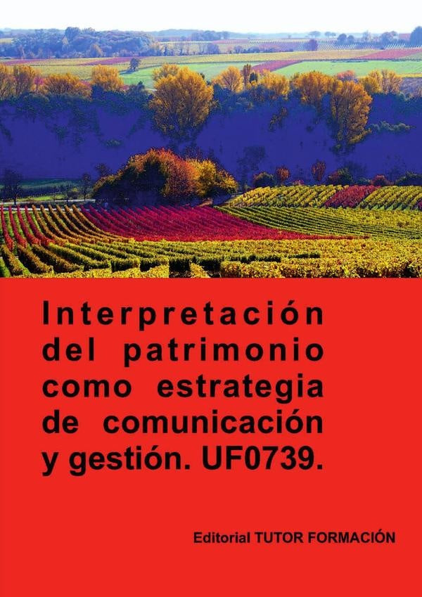 nterpretación del patrimonio como estrategia de comunicación y gestión. UF0739. | Pilar González Molina