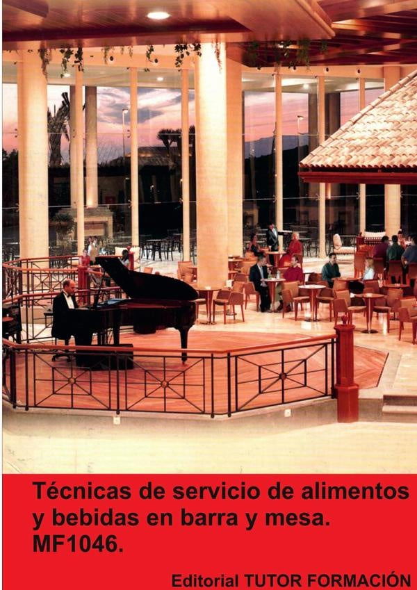 Técnicas de servicio de alimentos y bebidas en barra y mesa. MF1046. | José Ignacio Ulrich Redondo
