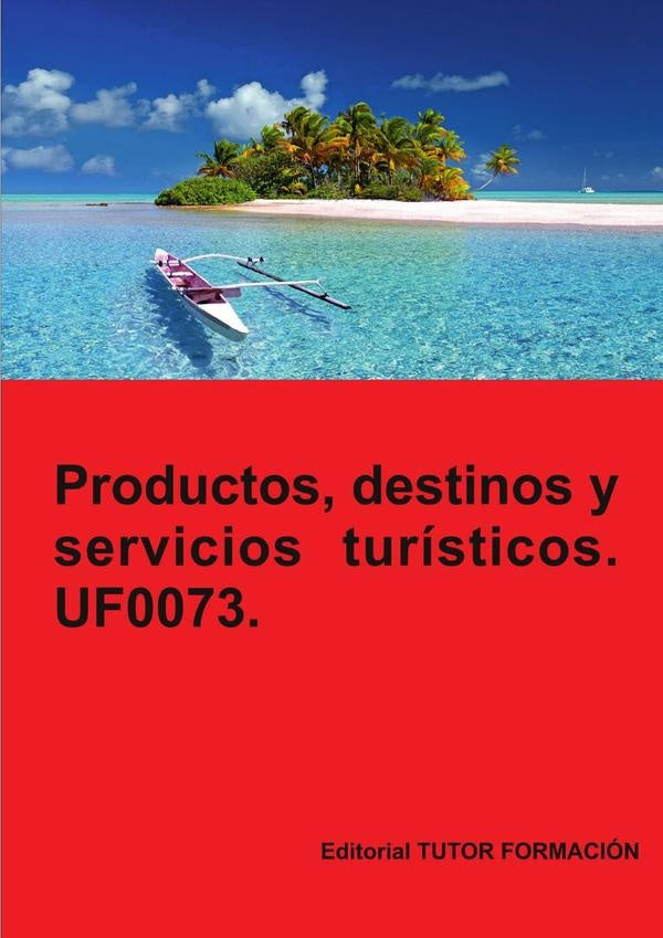 Productos, servicios y destinos turísticos. UF0073. | Pilar González Molina