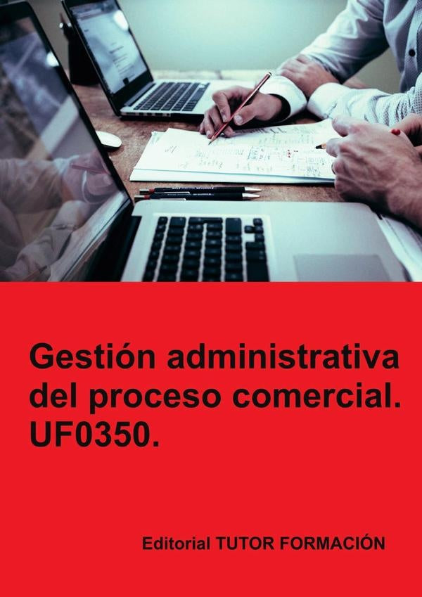 Gestión administrativa del proceso comercial. UF0350. | Torres Herrero, Vaquero González