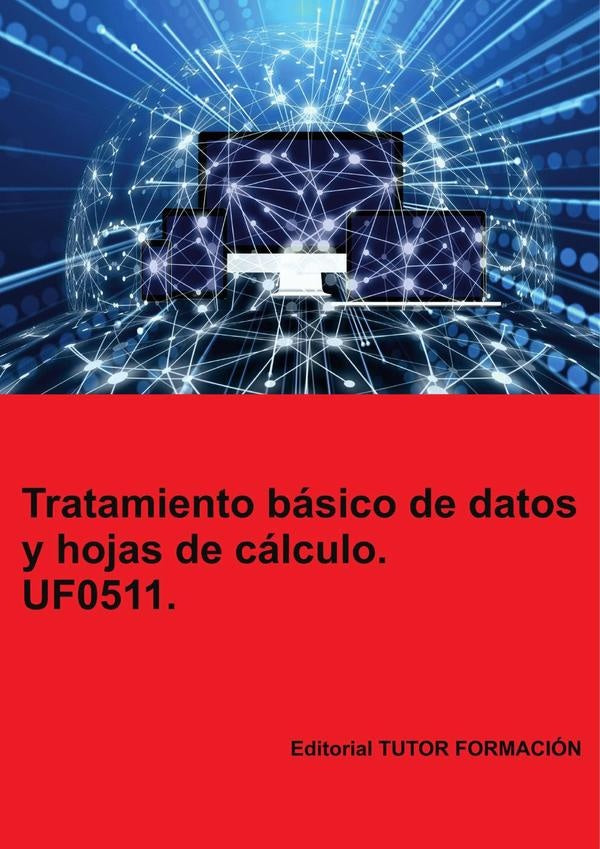 Tratamiento básico de datos y hojas de cálculo. UF0511. | Miguel Ángel Ladrón de Guevara