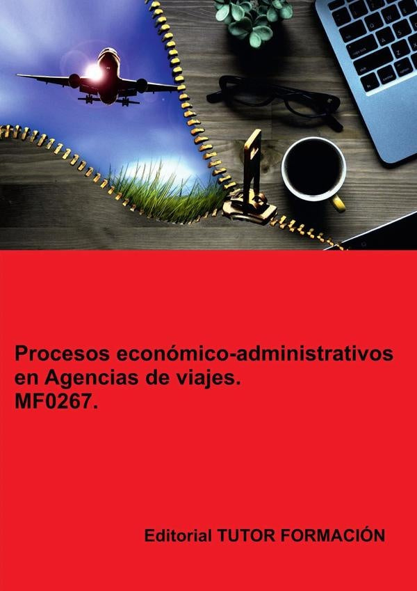 Procesos económico-administrativos en agencias de viajes. MF0267. | Miguel Ángel Ladrón de Guevara