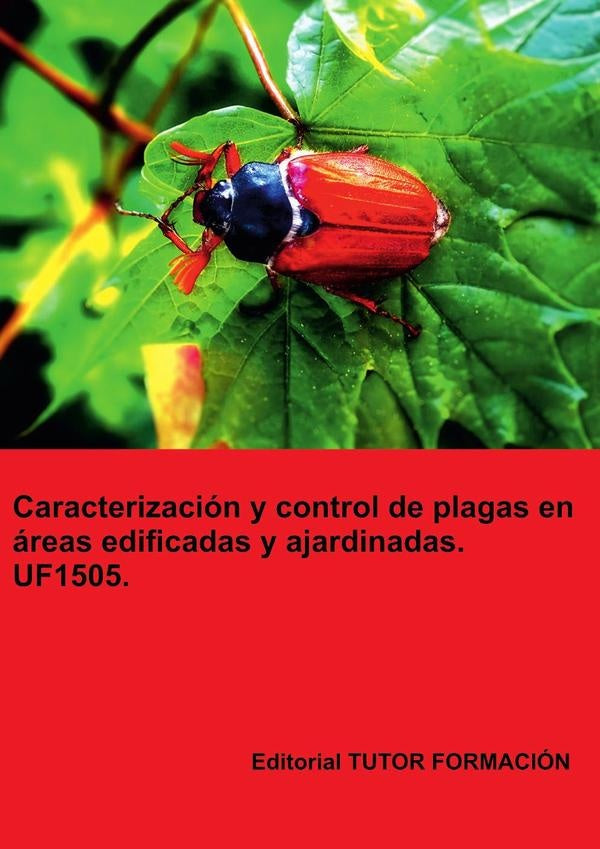 Caracterización y control la plagas en áreas edificadas y ajardinadas. UF1505. | Raquel García Laureano