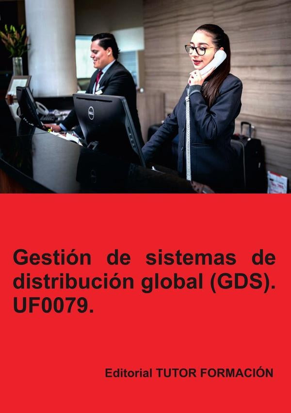 Gestión de sistemas de distribución global GDS. UF0079. | Eguzkiñe Urreta Okeranza