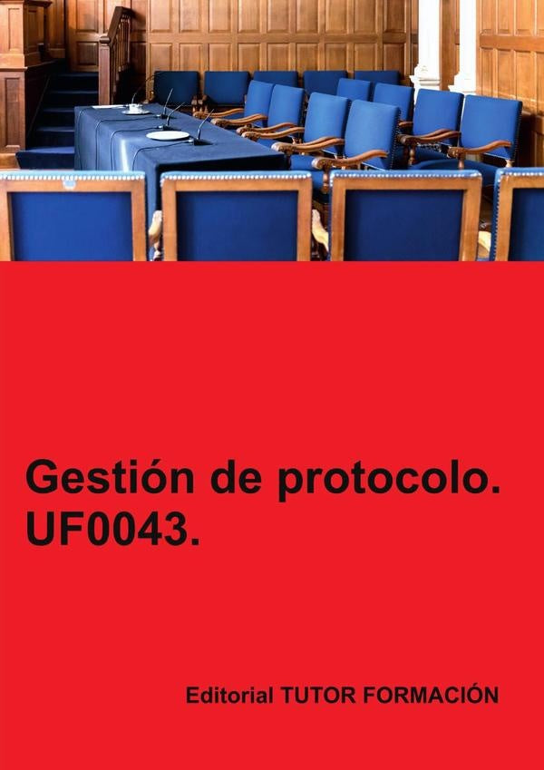 Gestión de protocolo. UF0043. | Eguzkiñe Urreta Okeranza