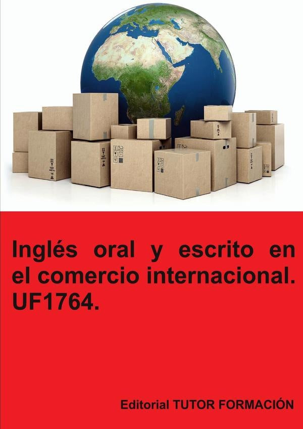 Inglés oral y escrito en el comercio internacional. UF1764. | Esther Morate Béjar