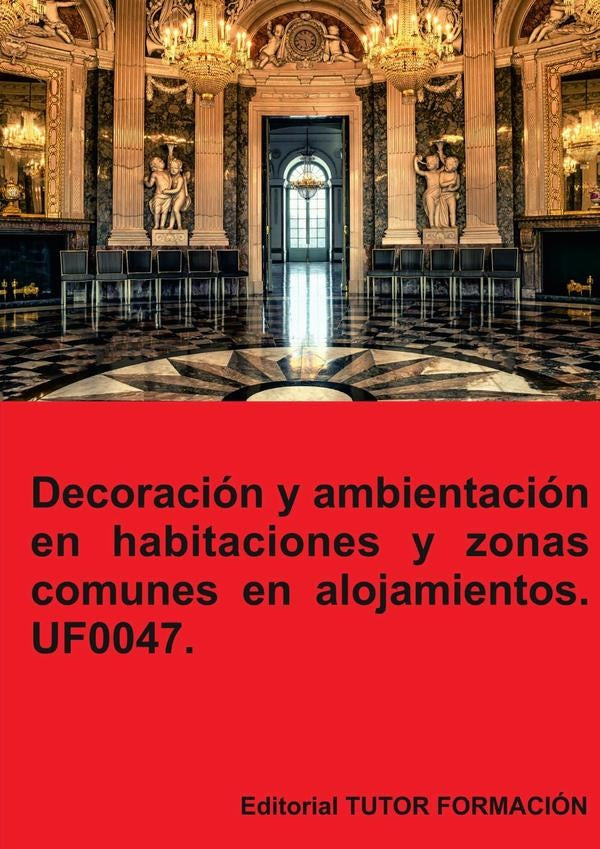 Decoración y ambientación en habitaciones y zonas comunes en alojamientos. UF0047. | Eguzkiñe Urreta Okeranza