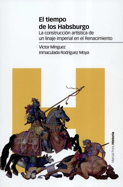 El tiempo de los Habsburgo | Rodríguez Moya, Mínguez Cornelles