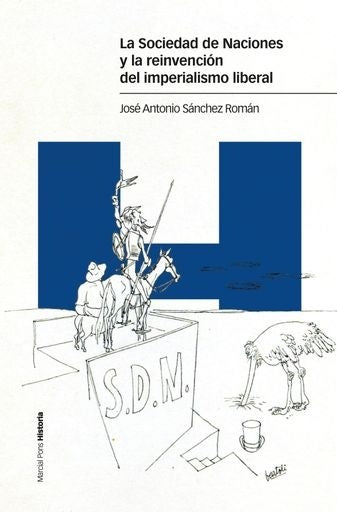 La Sociedad de Naciones y la reinvención del imperialismo liberal | José Antonio  Sánchez Román