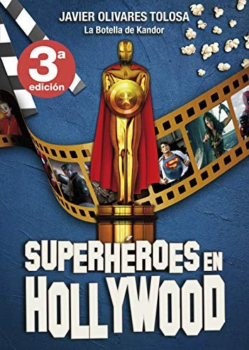 SUPERHEROES EN HOLLYWOOD (CON DETALLES).. | Javier  Olivares