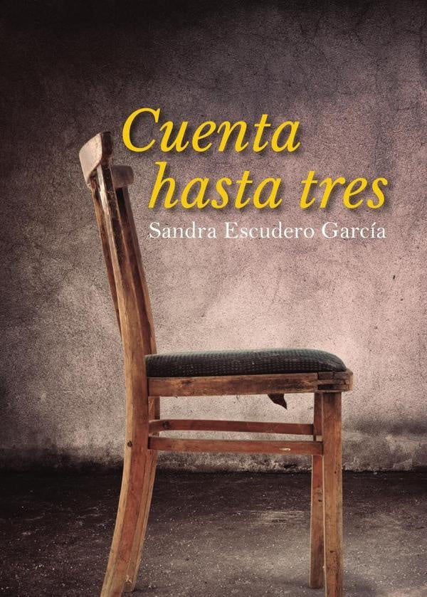 Cuenta hasta tres | Sandra  Escudero García