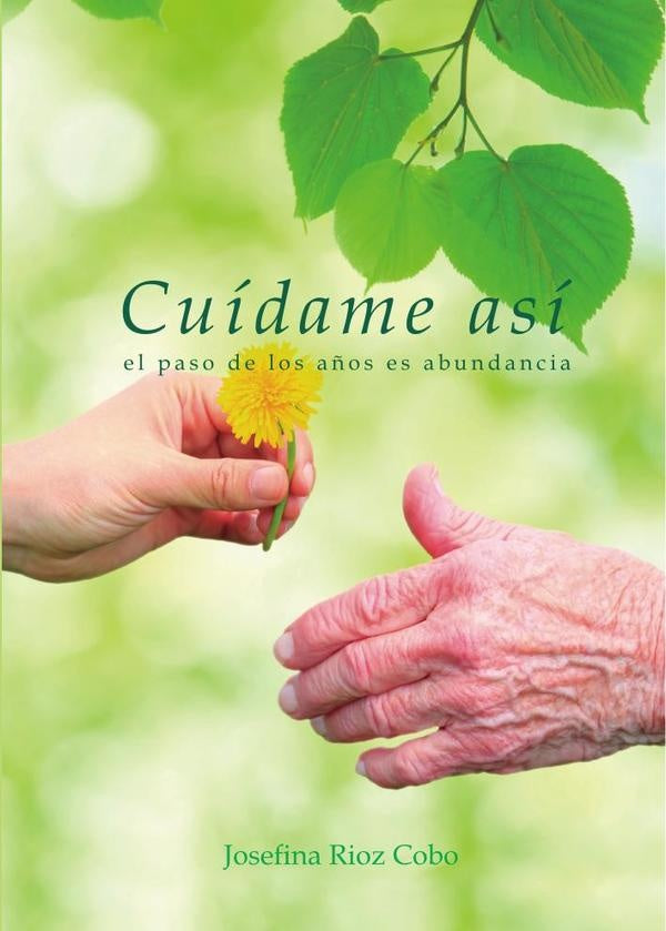 Cuídame así | Josefina Rioz Cobo