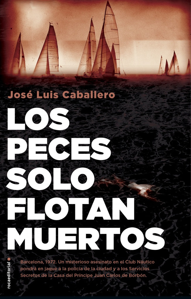 LOS PECES SOLO FLOTAN MUERTOS.. | José Luis Charro Caballero