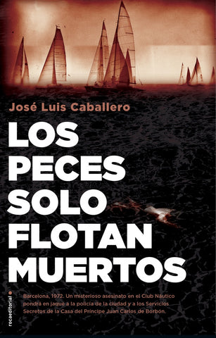LOS PECES SOLO FLOTAN MUERTOS.. | José Luis Charro Caballero