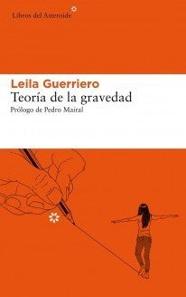 TEORIA DE LA GRAVEDAD.. | Leila Guerriero