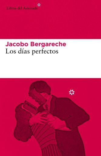 LOS DÍAS PERFECTOS.. | Jacobo  Bergareche
