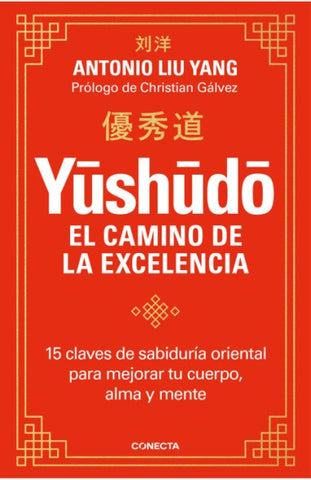YUSHUDO: EL CAMINO DE LA EXCELENCIA.. | ANTONIO  LIU YANG