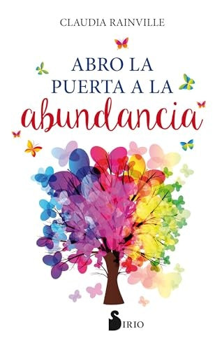 ABRO LA PUERTA A LA ABUNDANCIA* | Claudia  Rainville
