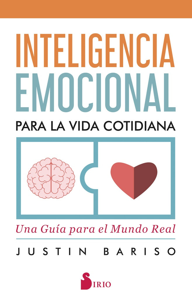 INTELIGENCIA EMOCIONAL PARA LA VIDA COTIDIANA.* | JUSTIN  BARISO