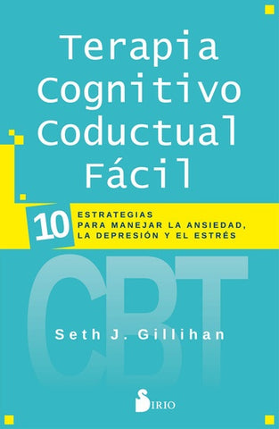 TERAPIA COGNITIVO CONDUCTUAL FACIL.. | SETH J. GILLIHAN