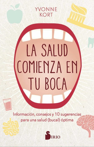 La salud comienza en tu boca | Yvonne Kort