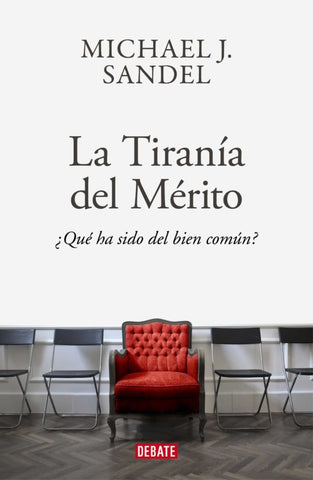 La tiranía del mérito | MichaelJ. Sandel