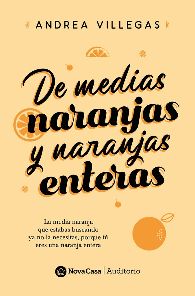 De medias naranjas y de naranjas enteras | Andrea Villegas