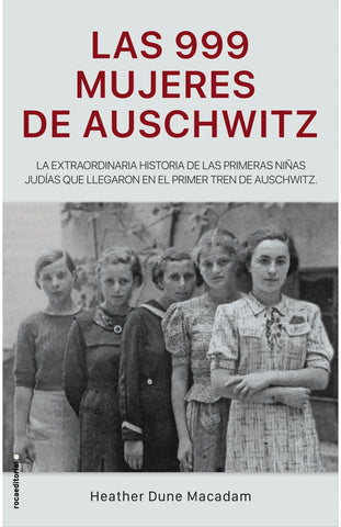 LAS 999 MUJERES DE AUSCHWITZ *.. | HEATHER DUNE MACADAM,